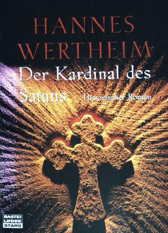 Der Kardinal des Satans : historischer Roman. Bastei-Lübbe-Taschenbuch ; (Bd. 77061) - Werz, Sabine