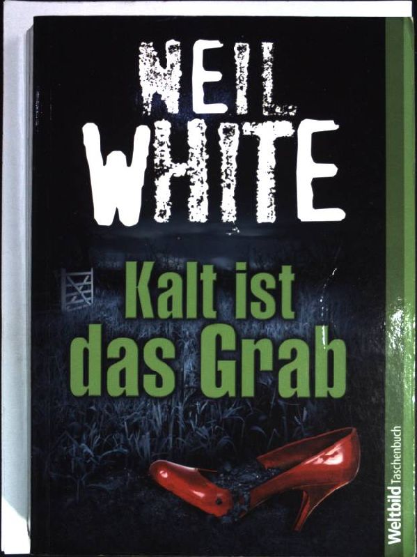 Kalt ist das Grab : Thriller. Aus dem Engl. von Ralph Sander. - White, Neil