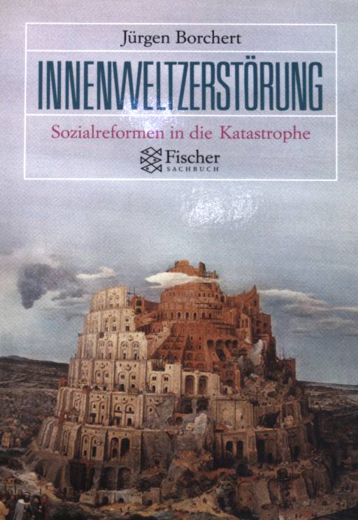 Innenweltzerstörung: Sozialreform in die Katastrophe. (Nr. 4296) Fischer-Sachbuch - Borchert, Jürgen