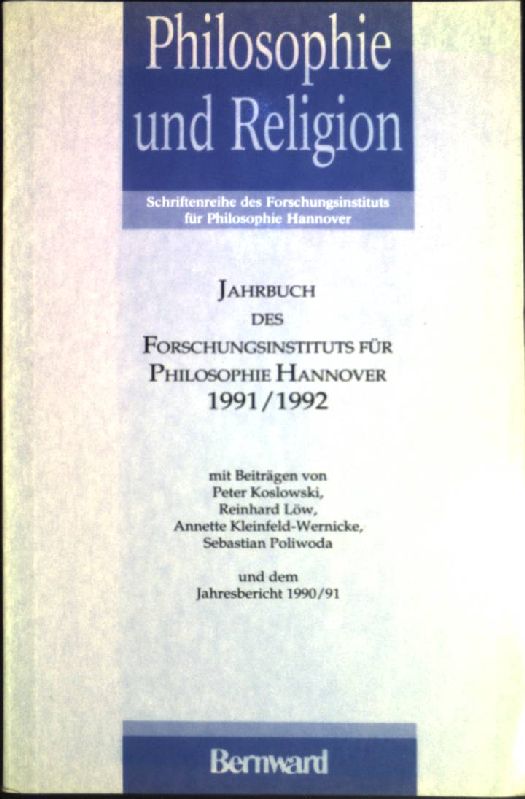 Jahrbuch des Forschungsinstituts für Philosophie Hannover 1991/1992 Philosophie und Religion ; Bd. 5 - Koslowski, Peter und Reinhard Löw