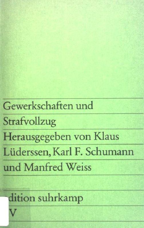 Gewerkschaften und Strafvollzug. Edition Suhrkamp ; (Nr 943) - Lüderssen, Klaus (Herausgeber)