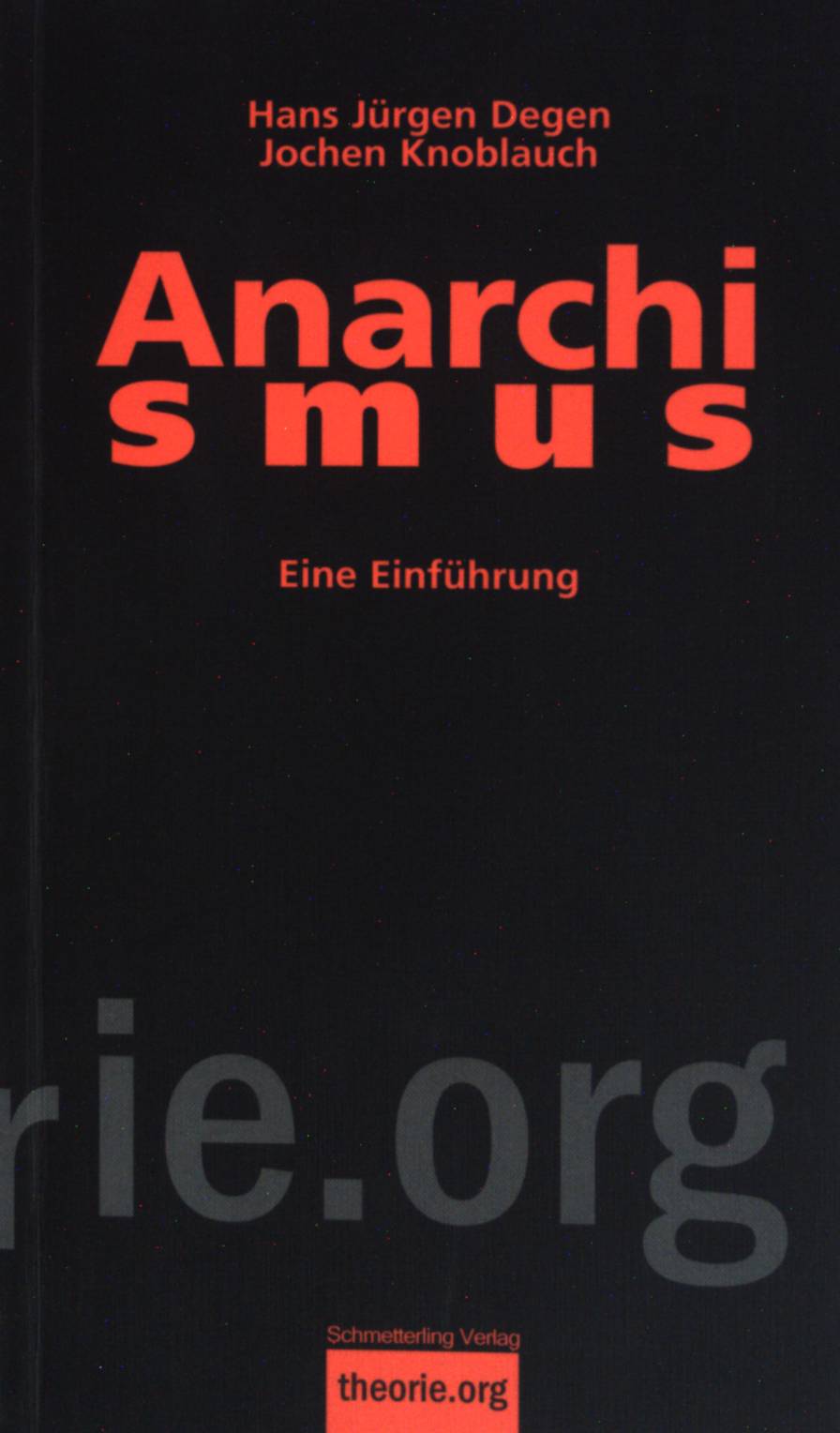 Anarchismus: Eine Einführung (Theorie.org) - Degen, Hans J. und Jochen Knoblauch