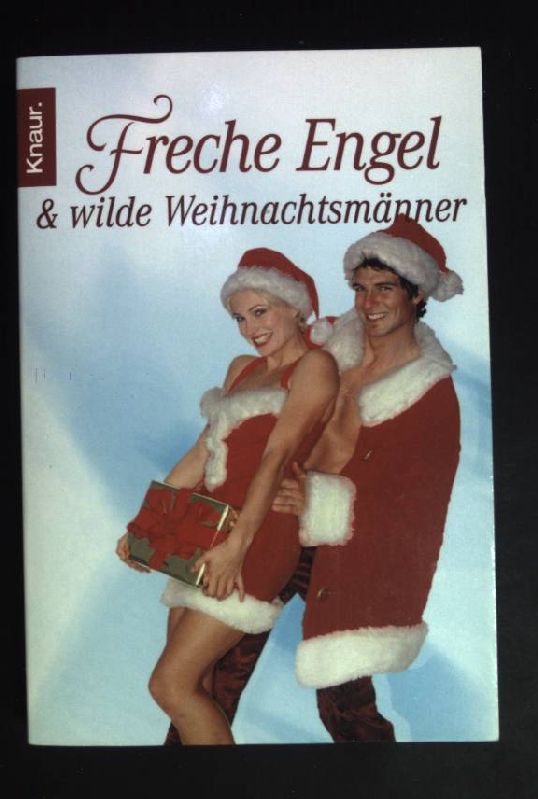 Freche Engel und wilde Weihnachtsmänner : der Adventskalender. (Knaur ; 63273) - Lindberg, Lola