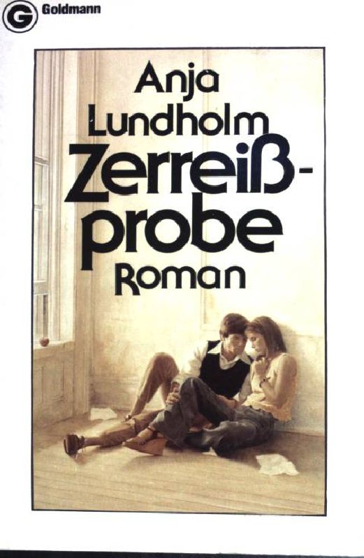 Zerreissprobe : Roman. (Ein Goldmann-Taschenbuch ; 3877) - Lundholm, Anja