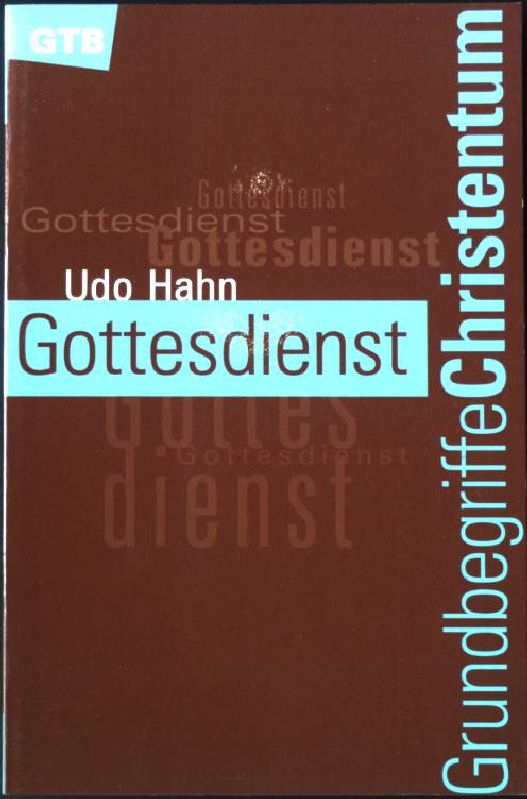 Gottesdienst. Gütersloher Taschenbücher GTB Nr. 682; - Hahn, Udo
