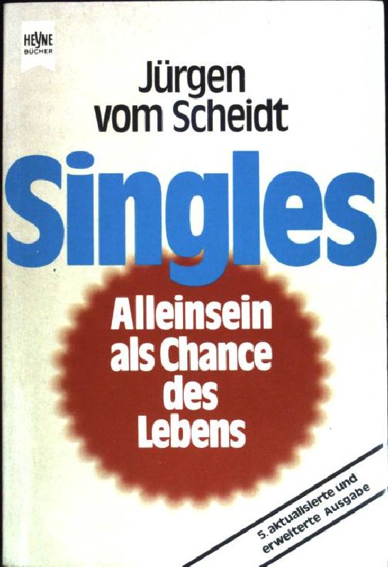 Singles : Alleinsein als Chance d. Lebens. ( Nr. 7083 ) Heyne-Sachbuch - Vom Scheidt, Jürgen