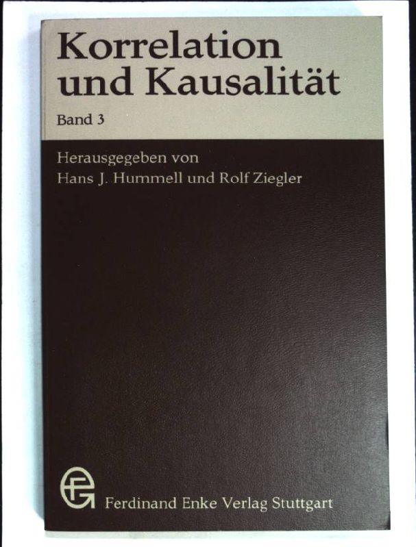 Korrelation und Kausalität; Teil: Bd. 3. - Hummell, Hans J. und Rolf Ziegler