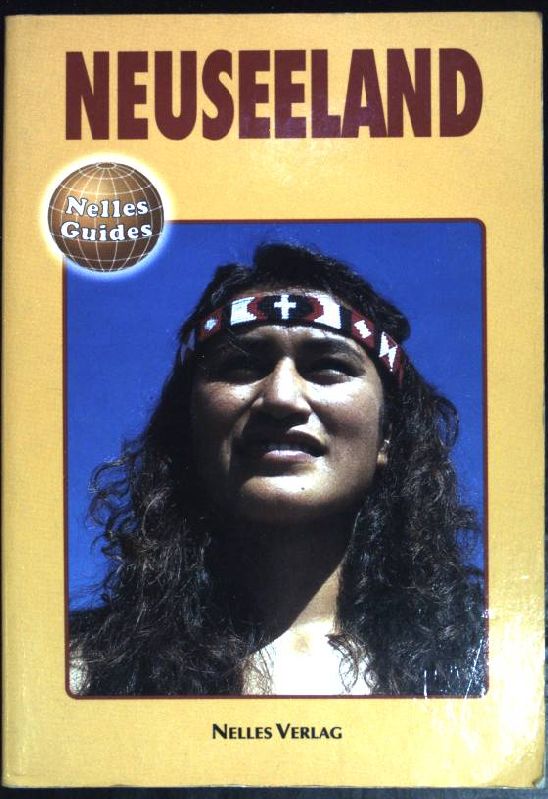 Neuseeland. Nelles-Guides - Nelles, Günter (Herausgeber)