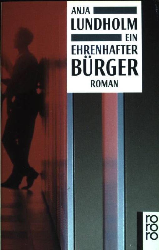 Ein ehrenhafter Bürger. (Rororo ; 13263) - Lundholm, Anja