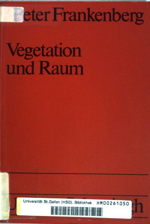 Vegetation und Raum : Konzepte d. Ordinierung u. Klassifizierung. UTB ; (Nr 1177) - Frankenberg, Peter