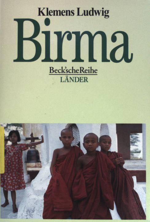 Birma. ( Beck'sche Reihe ; 870) Länder - Ludwig, Klemens