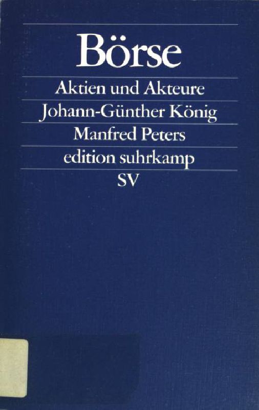 Börse : Aktien und Akteure. Edition Suhrkamp ; (Nr 2215) - König, Johann-Günther und Manfred Peters