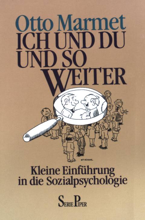 Ich und du und so weiter : kleine Einführung in die Sozialpsychologie. Piper ; (Bd. 1103) - Marmet, Otto