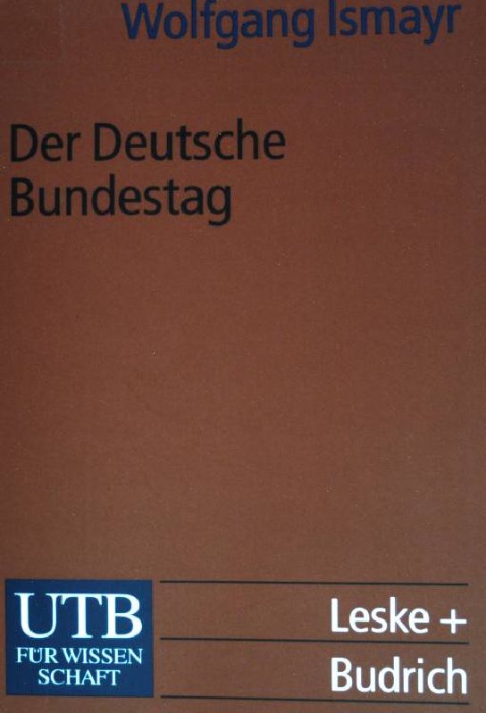 Der Deutsche Bundestag im politischen System der Bundesrepublik Deutschland. ( UTB ; 2075) - Ismayr, Wolfgang