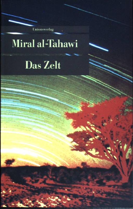 Das Zelt. Unionsverlag Taschenbuch ; (Nr 346) - al-Tahawi., Miral