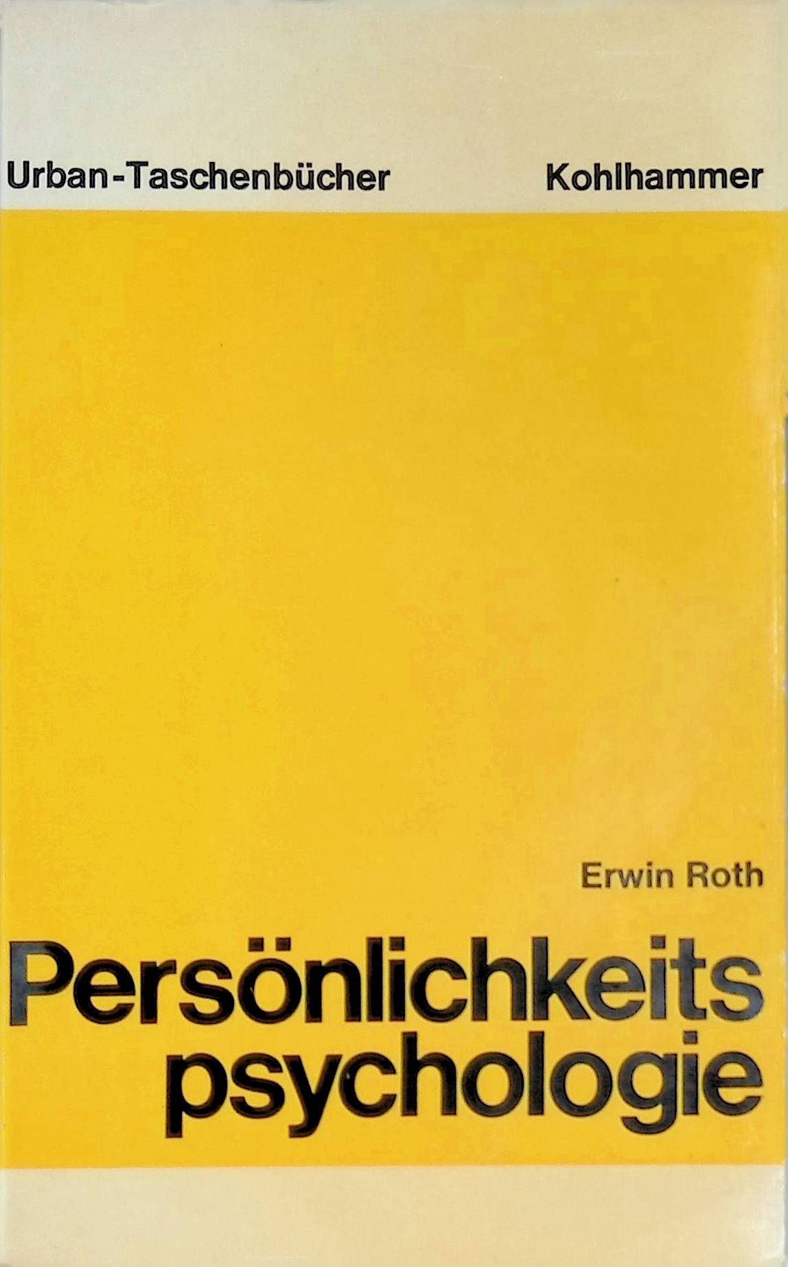 Persönlichkeitspsychologie. Eine Einführung UB Urban-Taschenbuch (Nr. 115) - Roth, Erwin