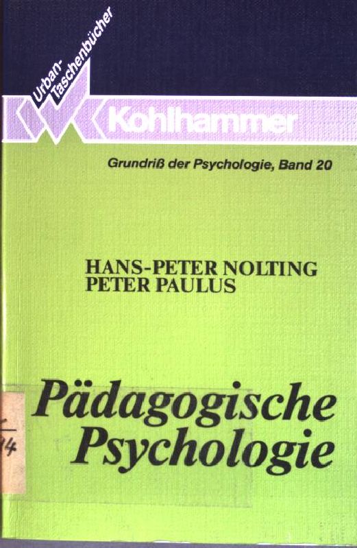 Pädagogische Psychologie. (Nr. 570) Grundriss der Psychologie; Bd. 20 - Nolting, Hans-Peter und Peter Paulus