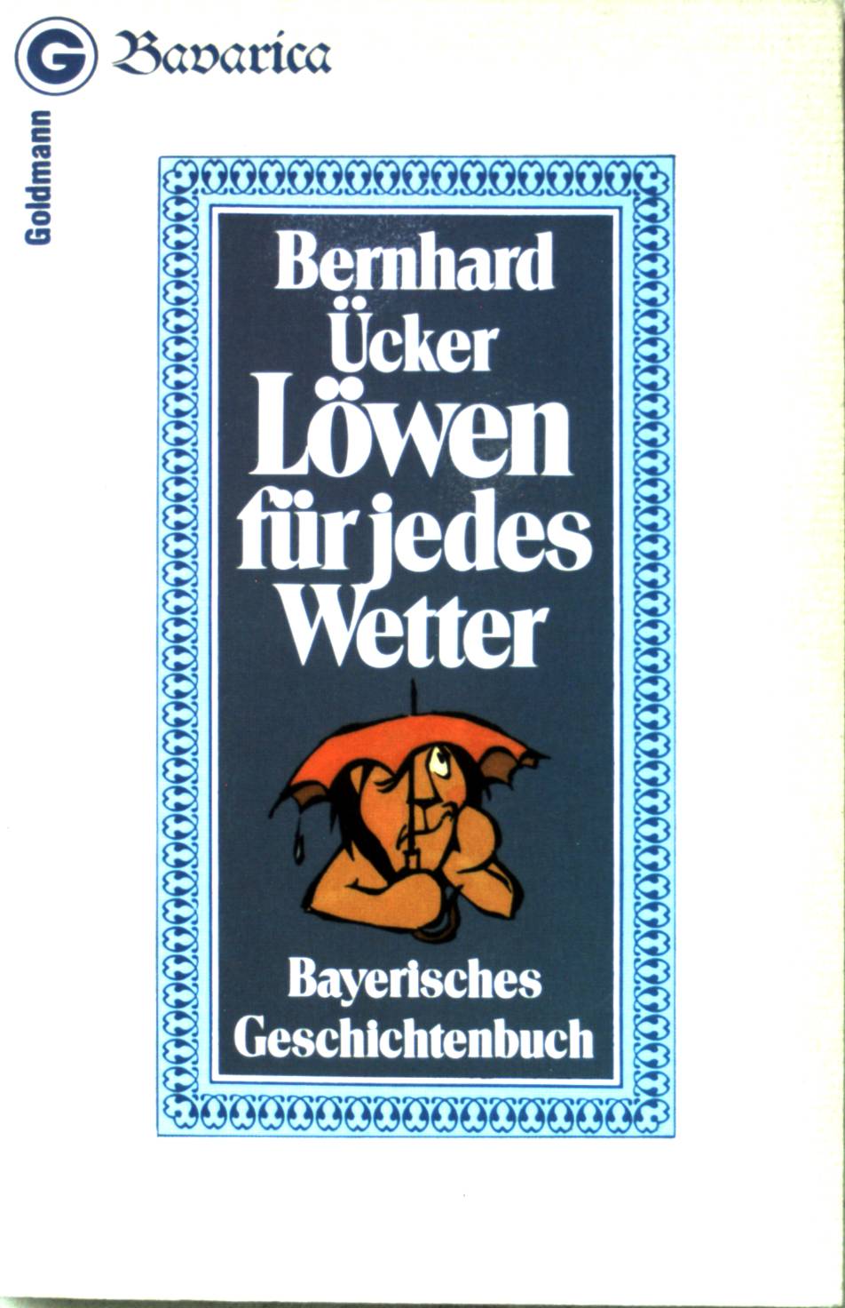 Löwen für jedes Wetter. Bayerisches Geschichtenbuch. (Nr 26519) - Ücker, Bernhard