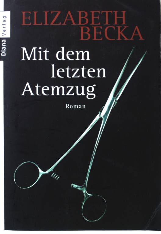 Mit dem letzten Atemzug. - Becka, Elizabeth