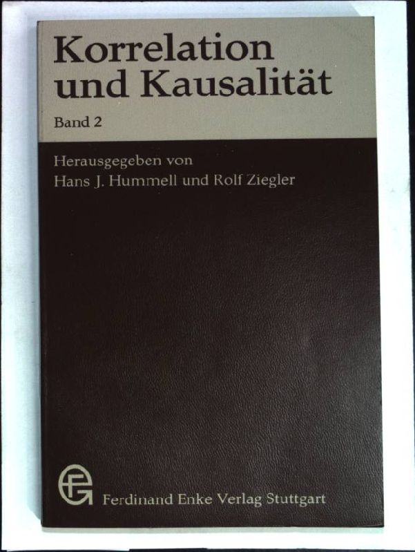 Korrelation und Kausalität; Teil: Bd. 2. - Hummell, Hans J. und Rolf Ziegler