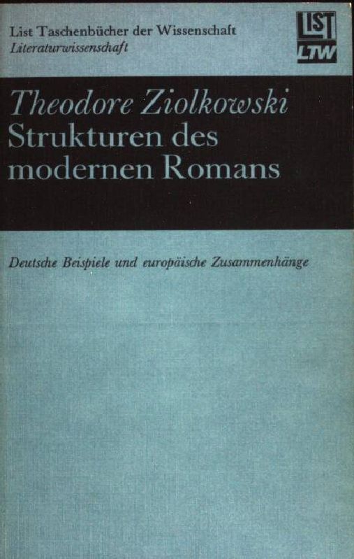 Strukturen des modernen Romans : dt. Beisp. u. europ. Zusammenhänge. (Nr 1441) : Literaturwiss. - Ziolkowski, Theodore