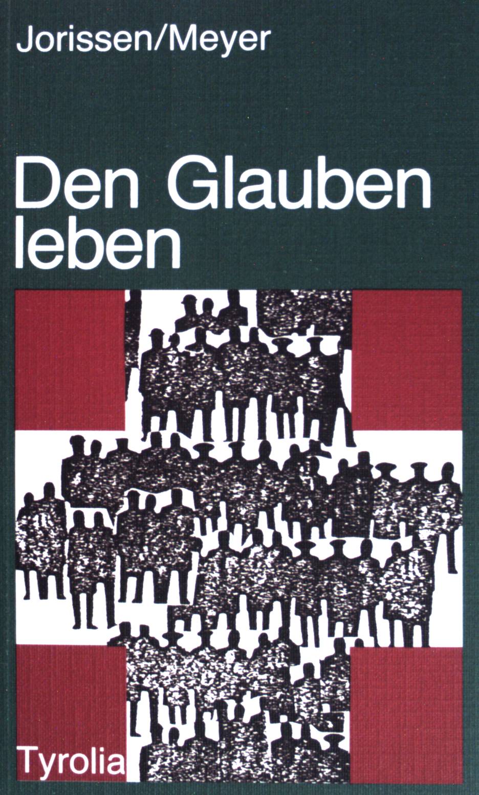 Den Glauben leben : mit aktuellen Papstworten von Johannes XXIII. bis Johannes Paul II. - Jorissen, Ingrid und Hans Bernhard Meyer