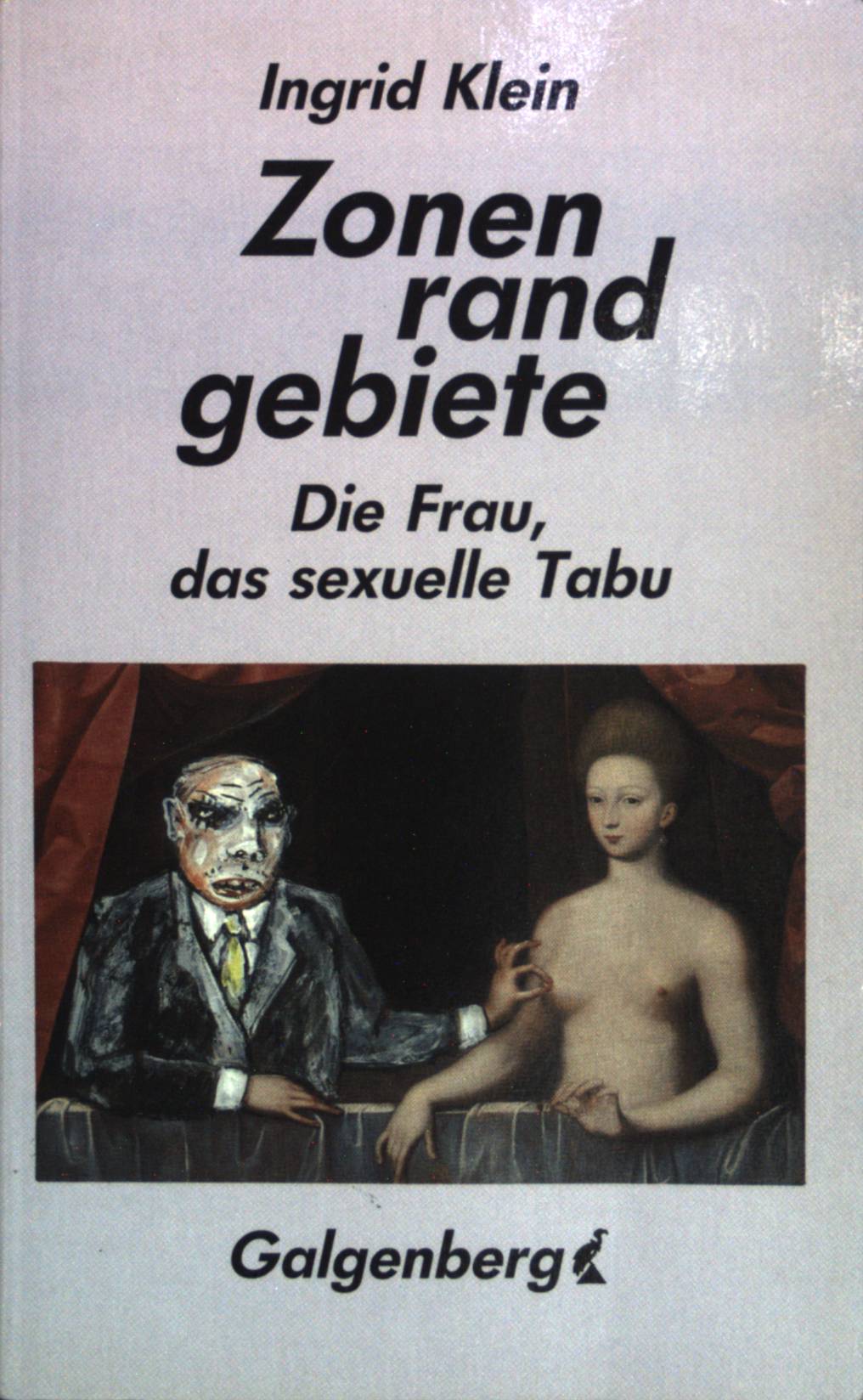 Zonenrandgebiete : die Frau, das sexuelle Tabu. - Klein, Ingrid