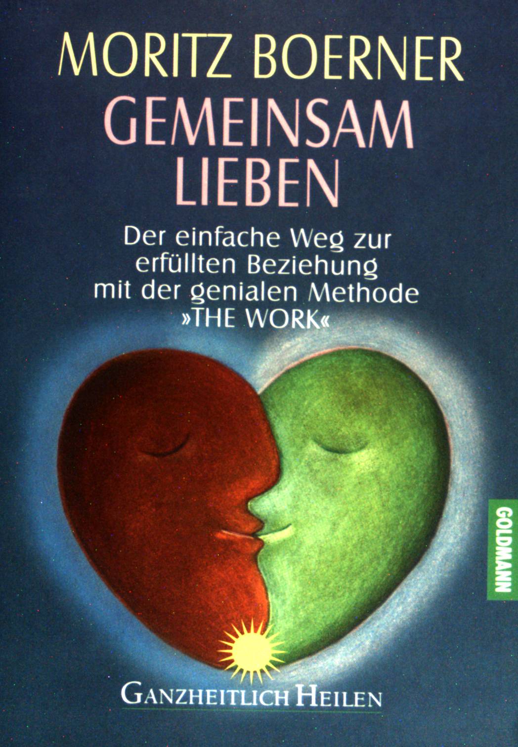 Gemeinsam lieben: Der einfache Weg zur erfüllten Beziehung mit der genialen Methode 'The Work' (Nr 14215) - Boerner, Moritz