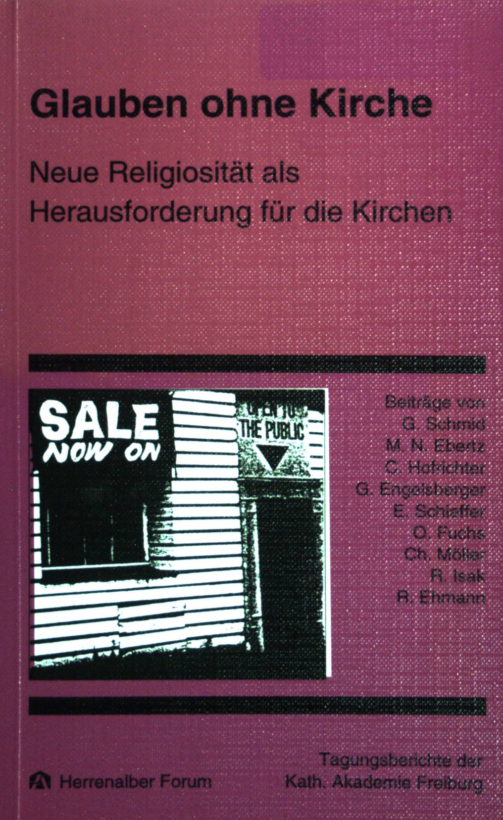 Glauben ohne Kirche. Neue Religiösität als Herausforderung für die Kirchen.