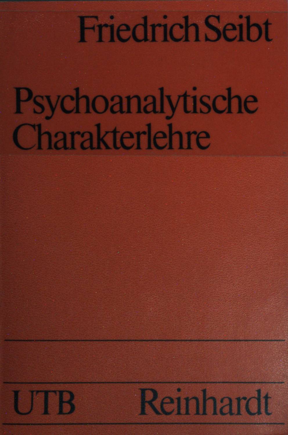 Psychoanalytische Charakterlehre. UTB (Nr. 662) - Seibt, Friedrich