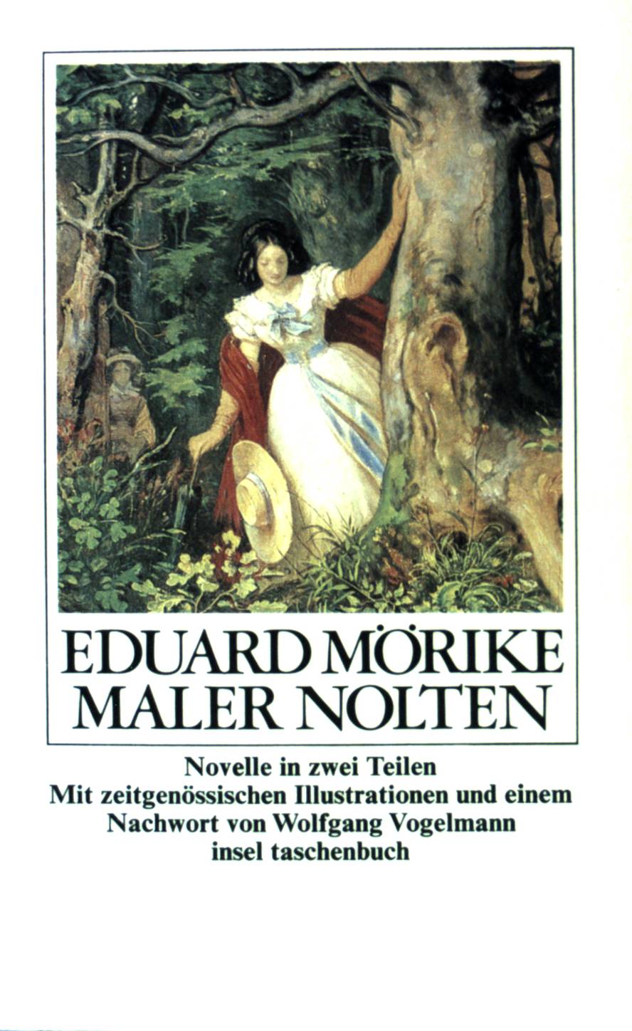Maler Nolten : Novelle in 2 Teilen. Mit zeitgenöss. Ill. u.e. Nachw. von Wolfgang Vogelmann / Insel-Taschenbuch ; (Nr 404) - Mörike, Eduard