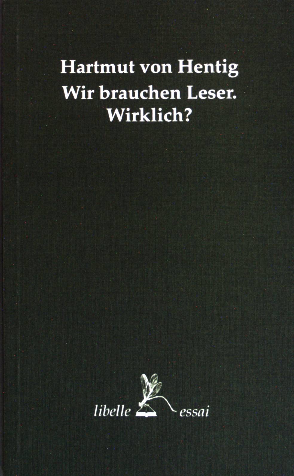 Wir brauchen Leser. Wirklich?. - Hentig, Hartmut von