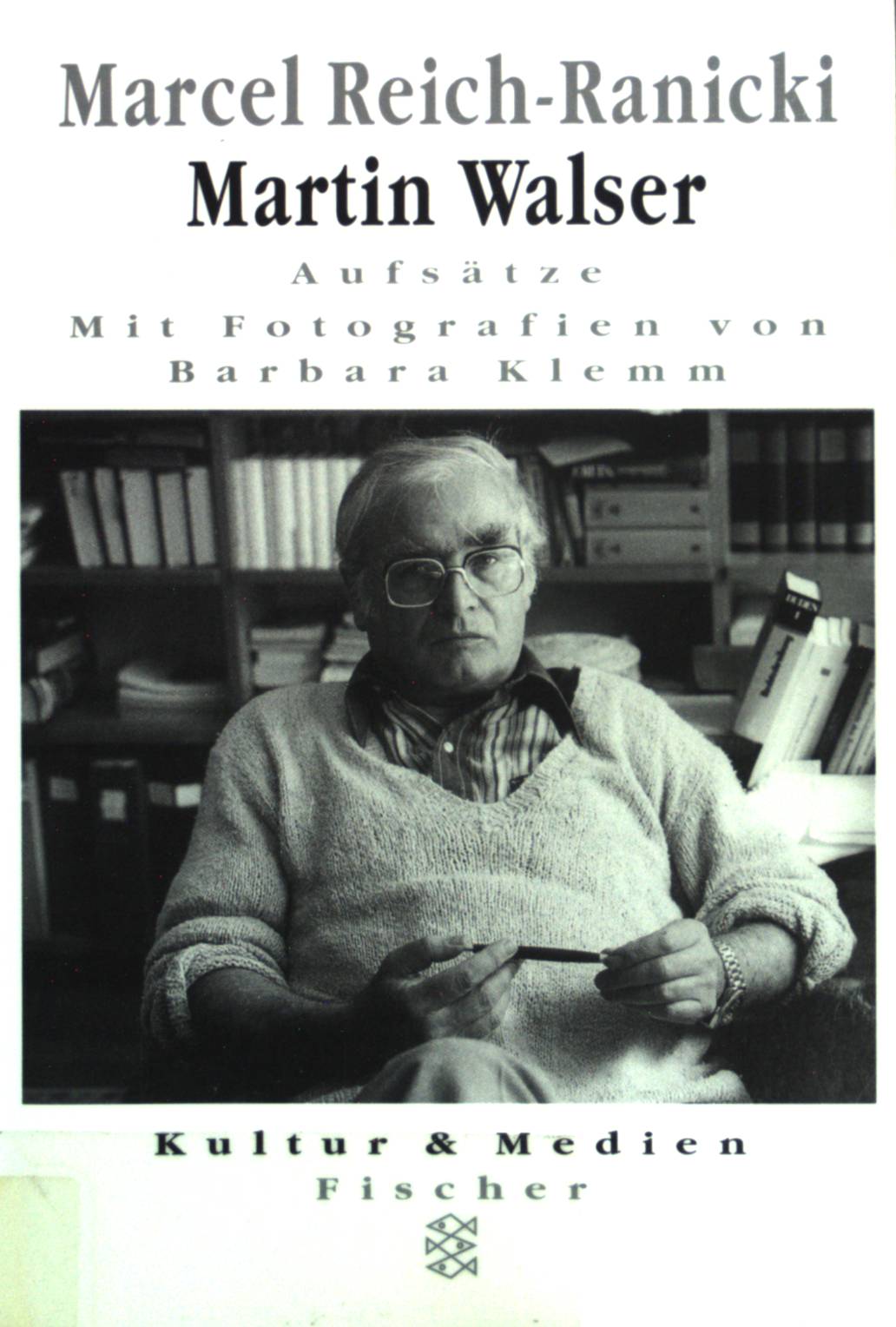 Martin Walser : Aufsätze. Fischer ; (Nr 13000) : Kultur & Medien. Mit Fotografien von Barbara Klemm. - Reich-Ranicki, Marcel