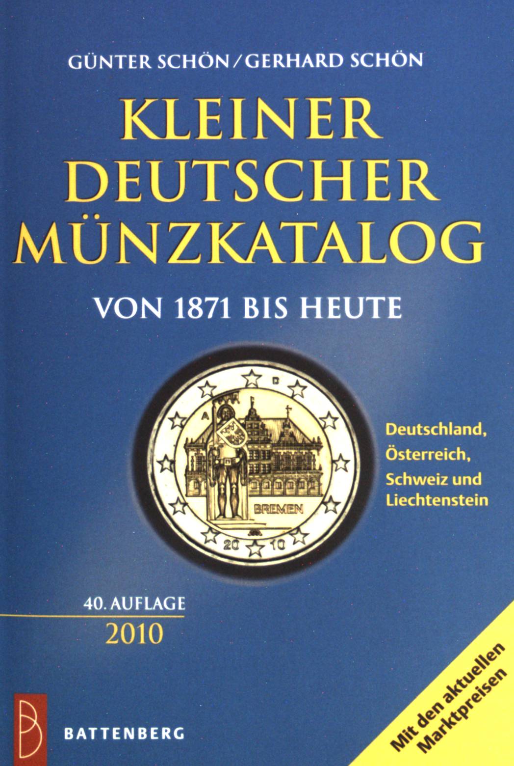 Kleiner Deutscher Münzkatalog 2010: von 1871 bis heute. - Schön, Günter und Gerhard Schön