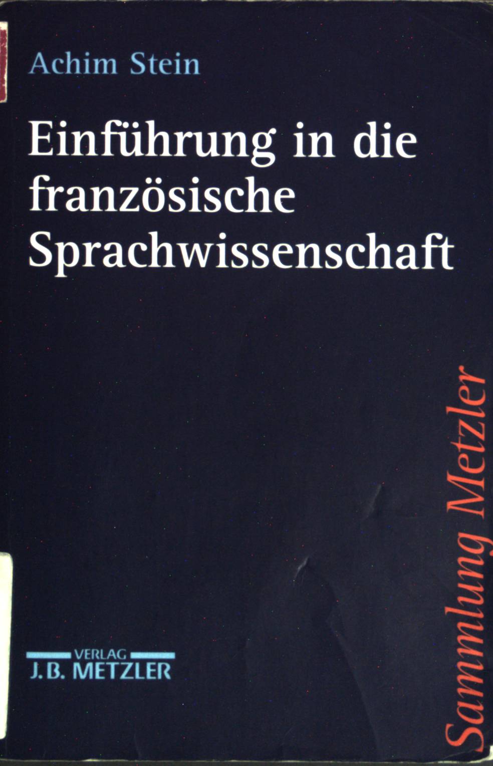 Einführung in die französische Literaturwissenschaft. (Nr. 307) Sammlung Metzler - Stein, Achim