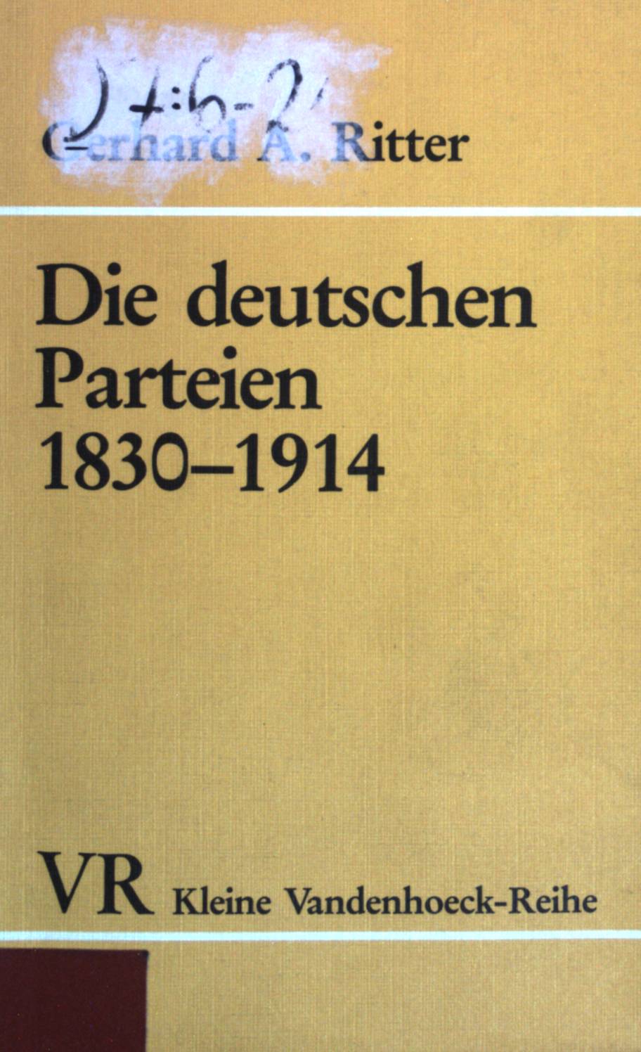 Die deutschen Parteien 1830-1914: Parteien und Gesellschaft im konstitutionellen Regierungssystem
