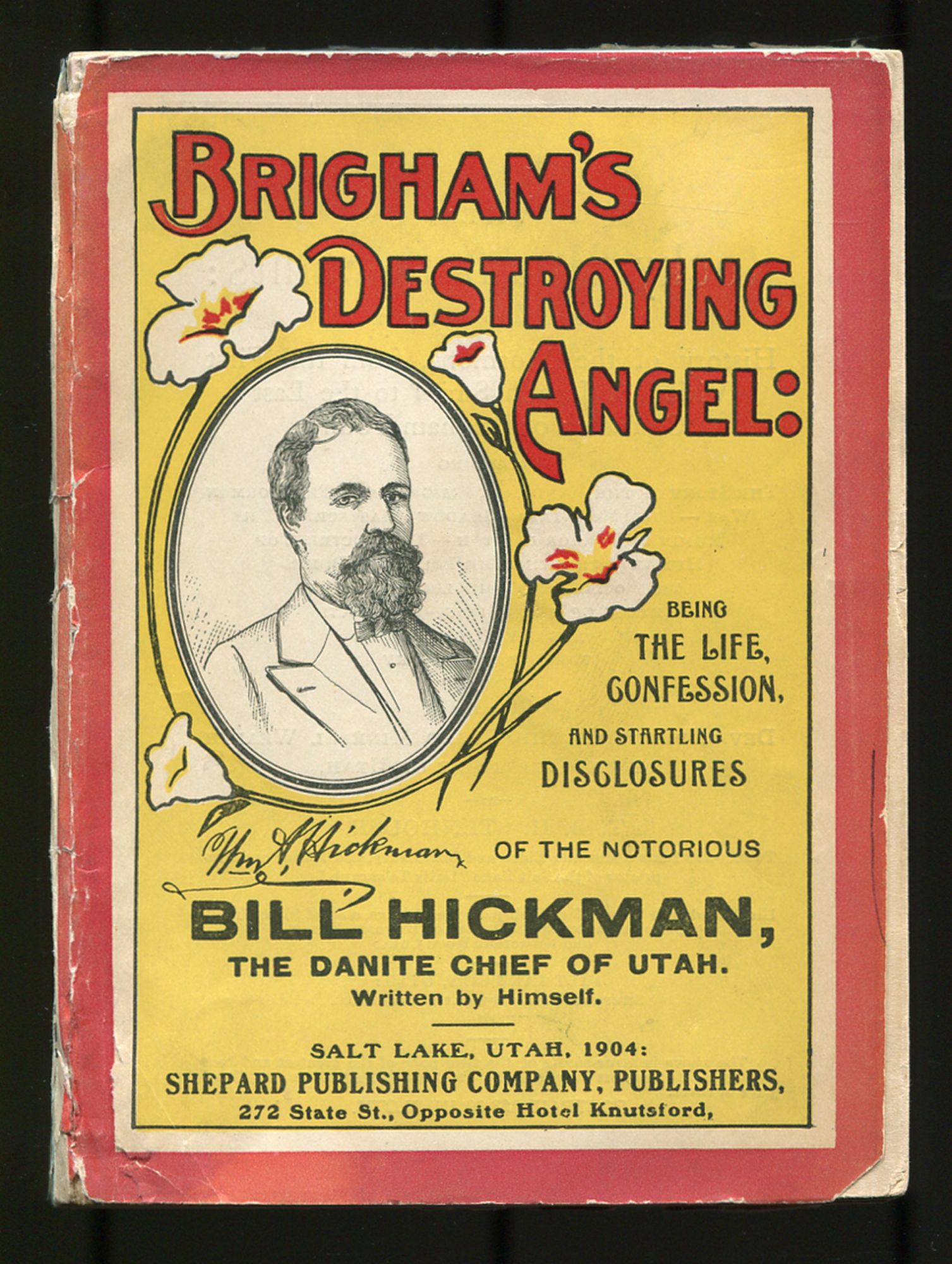 Brigham's Destroying Angel: Being the Life, Confession, and Startling Disclosures of the Notorious Bill Hickman - HICKMAN, Bill