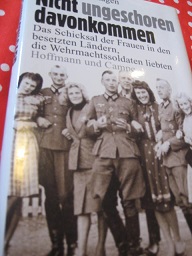 Nicht ungeschoren davonkommen Das Schicksal der Frauen in den besetzten Ländern, die Wehrmachtssoldaten liebten - Drolshagen, Ebba D.