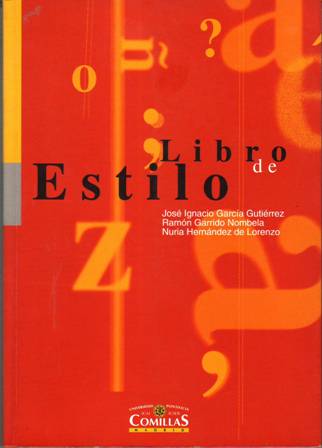 Libro de estilo. Prólogo de Manuel Gallego Díaz. - GARCÍA GUTIÉRREZ, José Ignacio, Ramón GARRIDO NOMBELA y Nuria HERNÁNDEZ DE LORENZO.-