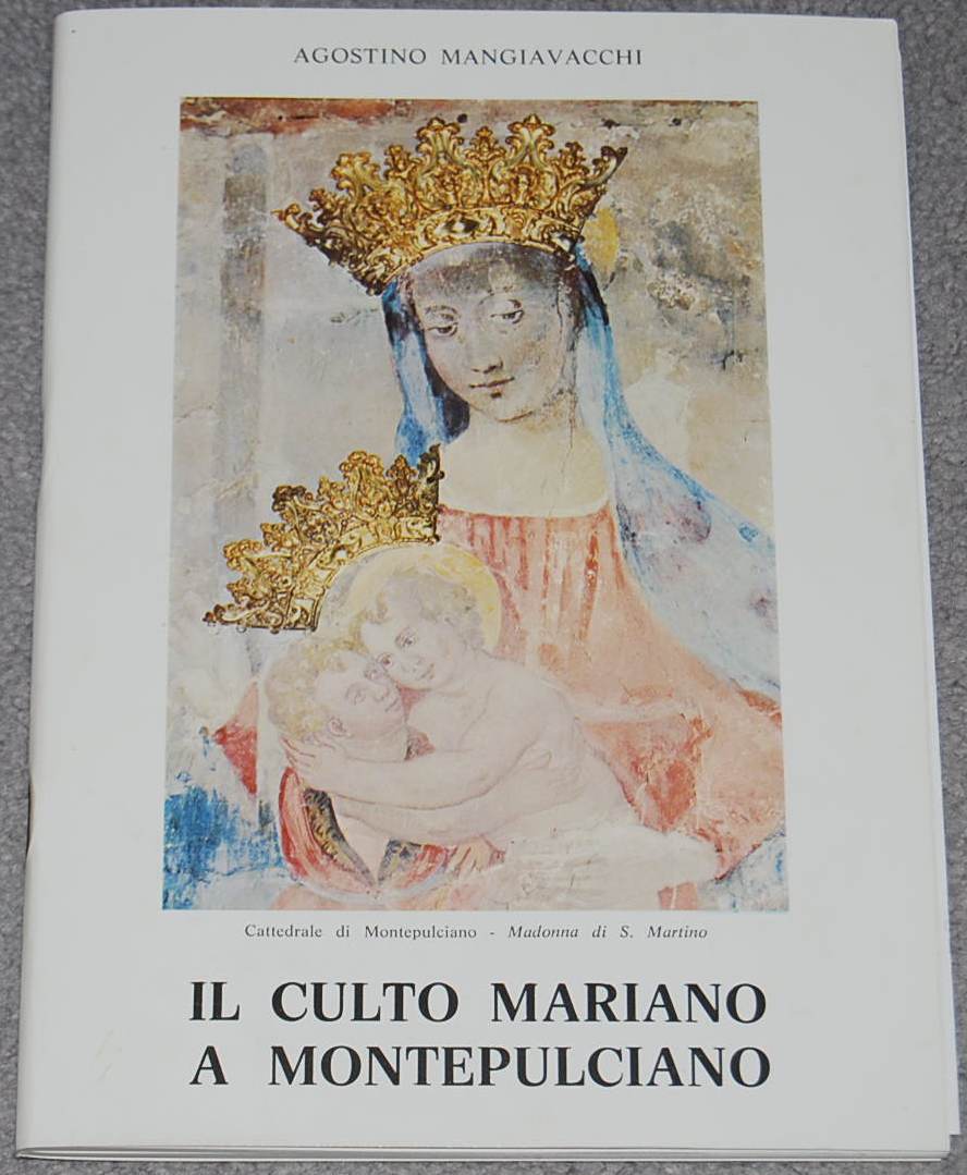 Il Culto Mariano a Montepulciano by Agostino Mangiavacchi: Very Good ...
