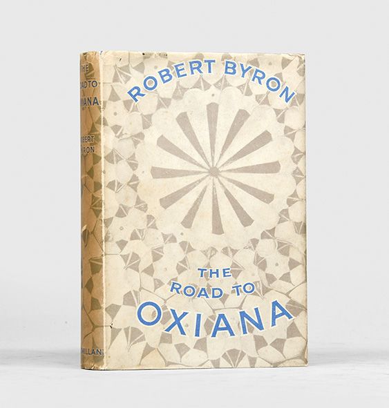 The Road to Oxiana. BYRON, Robert. [ ]