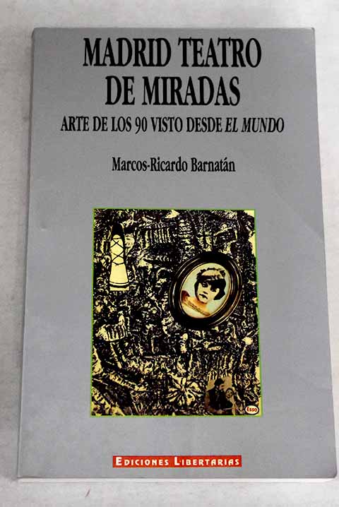 Madrid teatro de miradas - Barnatán, Marcos Ricardo