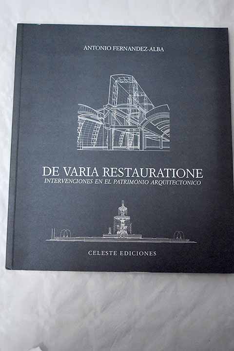 De varia restauratione - Fernández Alba, Antonio