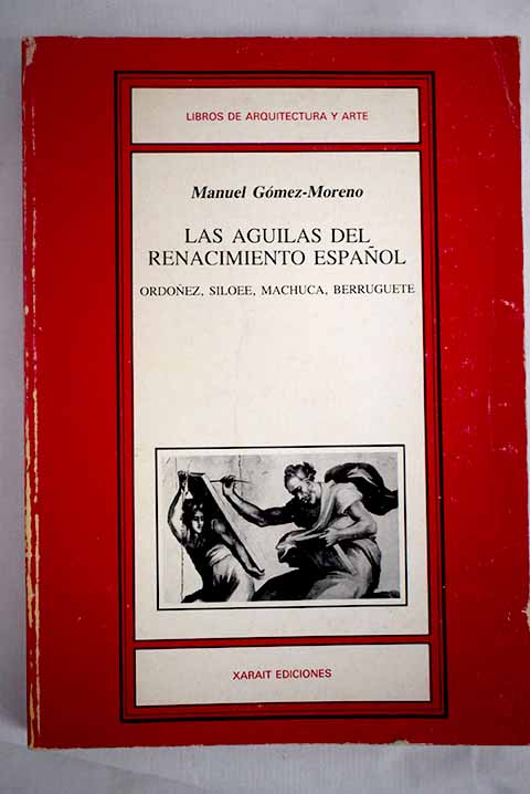 Las águilas del Renacimiento español - Gómez-Moreno, Manuel