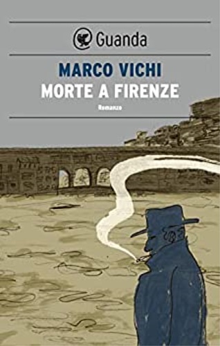 Morte a Firenze. Un'indagine del commissario Bordelli. - Vichi,Marco.