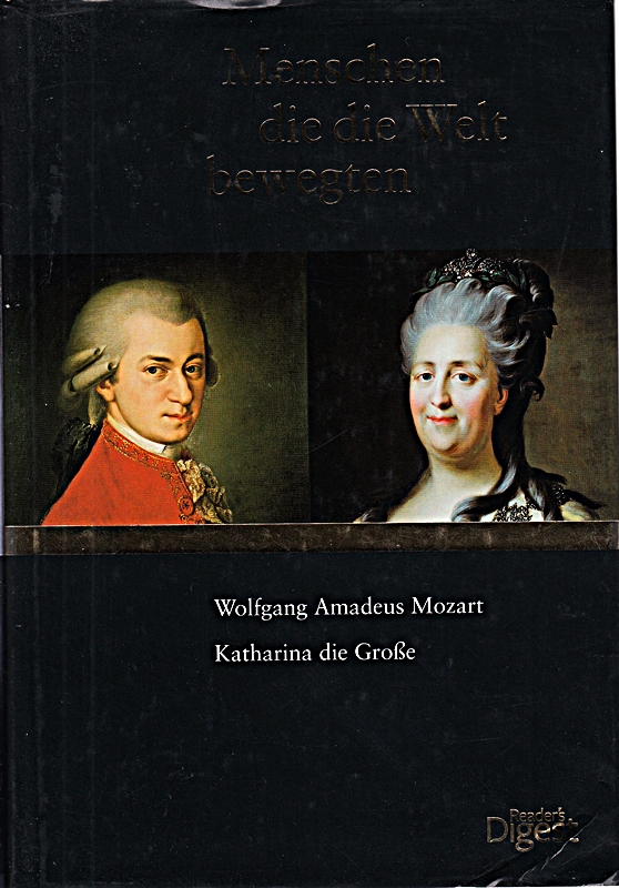 Menschen die die Welt bewegten: Brigitte Hamnn: Wolfgang Amadeus Mozart - Nichts - Reader s Digest Verlag