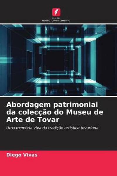 Abordagem patrimonial da colecção do Museu de Arte de Tovar : Uma memória viva da tradição artística tovariana - Diego Vivas