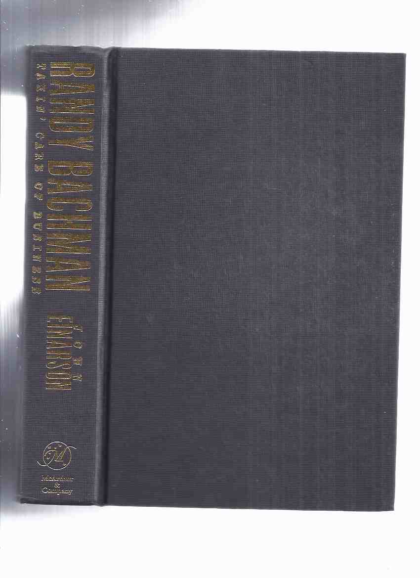 Randy Bachman: Takin' Care of Business -by Randy Bachman -a Signed Copy ( BTO / Bachman Turner Overdrive / Guess Who / Burton Cummings related )( Taking )( Canadian Rock n Roll ) - Bachman, Randy (signed) with John Einarson ( BTO / Guess Who / Burton Cummings related )