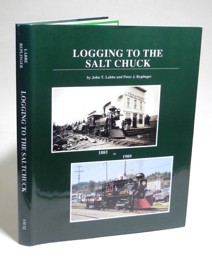 Logging to the Salt Chuck. Over 100 years of railroad logging in Mason County, Washington, pictorial history of Simpson Timber Company associated logging railroad operations including the Arcata / Mad River Railroad. With numerous illustrations. - Labbe, John T. / Peter J. Replinger.