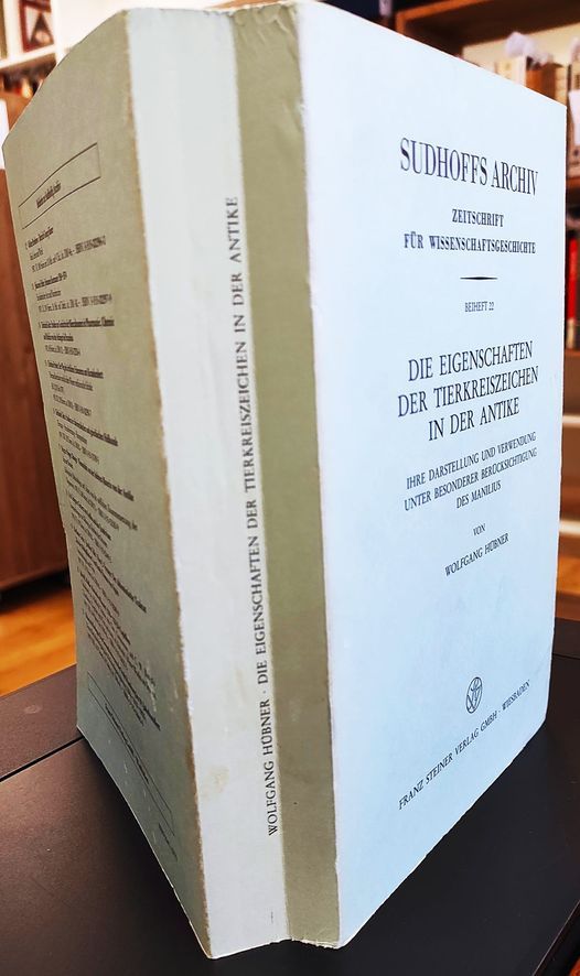 Die Eigenschaften der Tierkreiszeichen in der Antike, ihre Darstellung und Verwendung unter besonderer Berucksichtigung des Manilius - HÃ¼bner Wolfgang